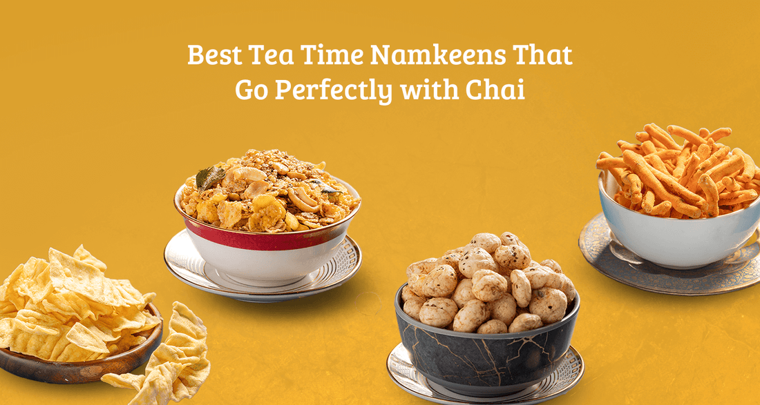 Best Tea-Time Namkeens That Go Perfectly with Chai