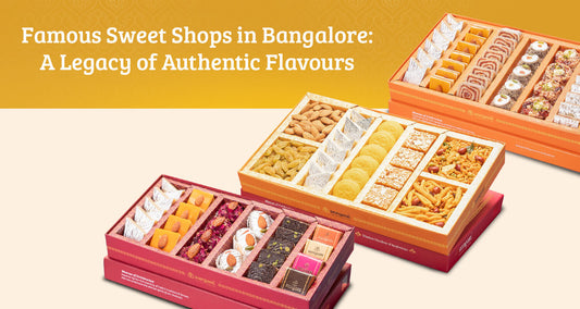 Famous Sweet Shops in Bangalore: A Legacy of Authentic Flavours